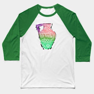 Introverted (Ceramics) Baseball T-Shirt